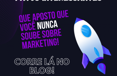 Fatos interessantes que aposto que você não sabe sobre Marketing!